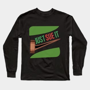 Just Sue It Long Sleeve T-Shirt